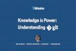 Knowledge is Power: Getting out of trouble by understanding Git - Steve Smith - Codemotion Milan 2016