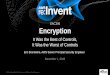 AWS re:Invent 2016: Encryption: It Was the Best of Controls, It Was the Worst of Controls (SAC306)