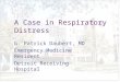 A case in respiratory distress