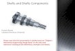 Shafts and Shafts Components