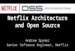 Netflix Cloud Architecture and Open Source