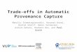 Tradeoffs in Automatic Provenance Capture
