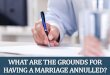 What are the Grounds Having a Marriage Annulled