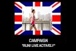 CAMPAIGN "RUN! LIVE AKTIVELY!