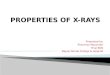 Properties of x rays