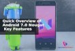 Quick Overview of Android 7.0 Nougat Key Features