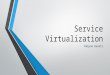 Service Virtualization - Kalpna