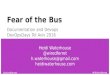 Fear of the Bus - Heidi Waterhouse - DevOpsDays Tel Aviv 2016