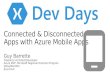 Xamarin Dev Days - Connected & Disconnected Apps with Azure Mobile Apps
