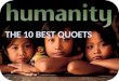 TEN BEST QUOETS ABOUT HUMANITY