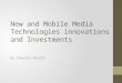 Chapter 7: New and Mobile Media Technologies Innovations and Investments