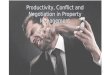 Productivity, Conflict and Negotiation in Property Management