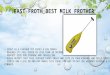 Fast froth best milk frother