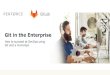 Git in the Enterprise: How to succeed at DevOps using Git and a monorepo