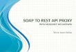 SOAP To REST API Proxy