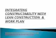 050 Intergrating Constructability with Lean Construction