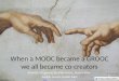 When a MOOC became a GROOC we all became co-creators