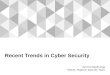 Recent Trends in Cyber Security
