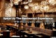 Spice Up The Restaurant Experience