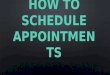 How to schedule appointments