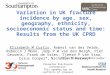 Osteoporosis 2016 | Variation in UK fracture incidence by age, sex, geography, ethnicity, socioeconomic status, and time: results from the UK CPRD: Elizabeth Curtis #osteo2016