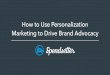 How to Use Personalization Marketing to Drive Brand Advocacy
