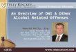 An Overview of DWI & Other Alcohol Related Offenses - Tully Rinckey PLLC CLE