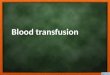 7 blood transfusion dr. Haydar Muneer