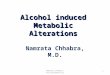 Alcohol induced metabolic alterations - A Case based discussion