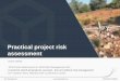 Practical project risk assessment, presented by Simon White, 10th Oct 2016, APM North West branch conference