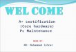 A+ certification (Core hardware) Pc Maintenance
