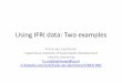 Using IFRI data: Two examples