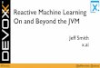 Reactive Machine Learning On and Beyond the JVM