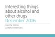 Interesting things about alcohol and other drugs - Dec 2016