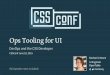 Operations Tooling for UI - DevOps for CSS Developers