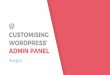 WordCamp Geneva Presentation - Customising WordPress' Admin Panel - 19 Nov. 2016