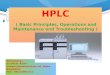 Hplc (basic principles, operation and maintenance)