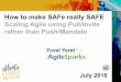 How to make SAFe really SAFE Scaling Agile using Pull/Invite rather than Push/Mandate