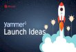 Yammer launch ideas