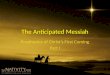 The anticipated messiah part 1