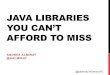 Java libraries you can't afford to miss