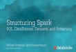 Structuring Spark: DataFrames, Datasets, and Streaming
