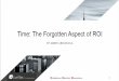 Time: The Forgotten Aspect of ROI