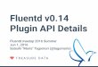 Fluentd v0.14 Plugin API Details