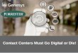 Contact Centers Must Go Digital or Die!