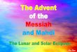 The Advent of the Messiah and Mahdi -The lunar and solar eclipses