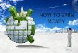 How to earn money
