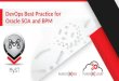 AMIS 25: DevOps Best Practice for Oracle SOA and BPM