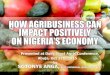 How agribusiness can impact positively on nigeria’s economy by sotonye anga