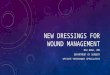 New Dressings for Wound Management